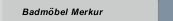 Badm&ouml;bel Merkur